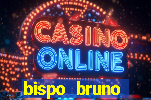 bispo bruno leonardo fortuna